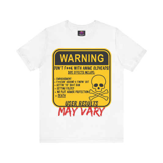 "Don't F*** with Anime Oldheads" Warning Unisex T-shirt