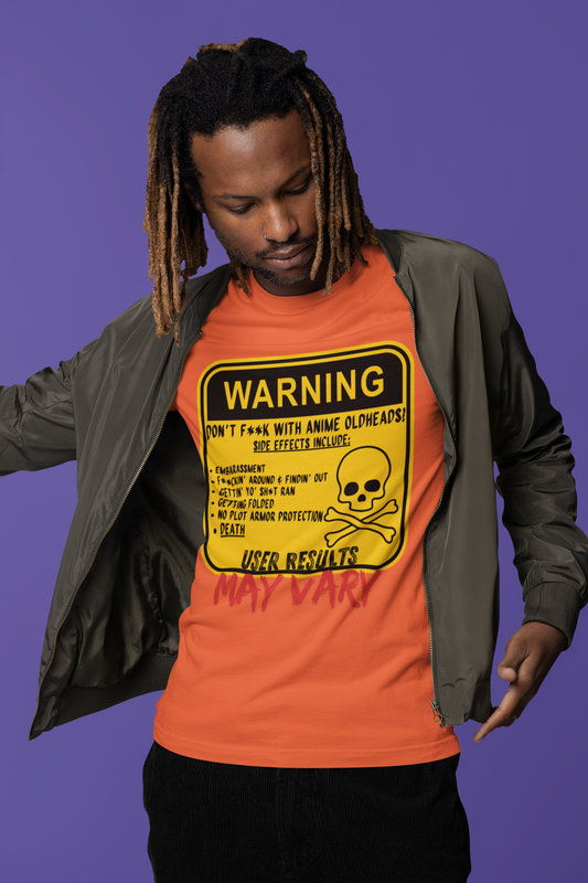 "Don't F*** with Anime Oldheads" Warning Unisex T-shirt