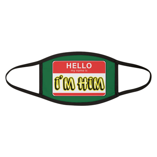 I'm Him Nametag Face Mask